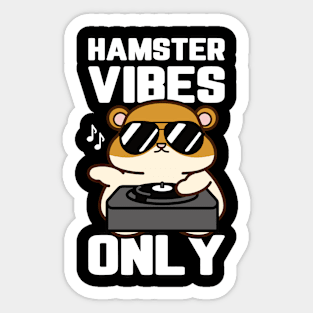 Hamster Vibes Only | Hamster Owner Sticker